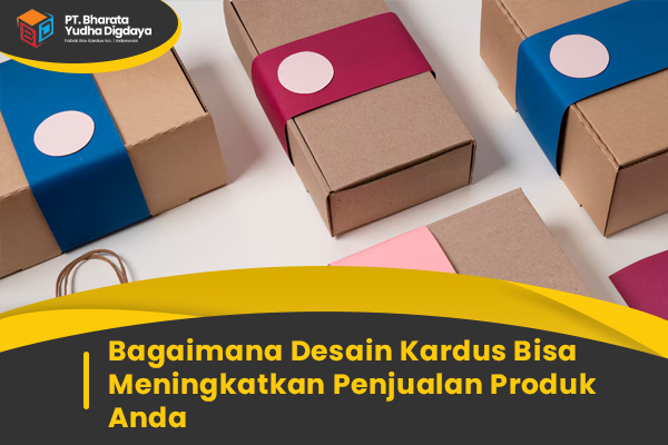 blog Bagaimana Desain Kardus Bisa Meningkatkan Penjualan Produk Anda