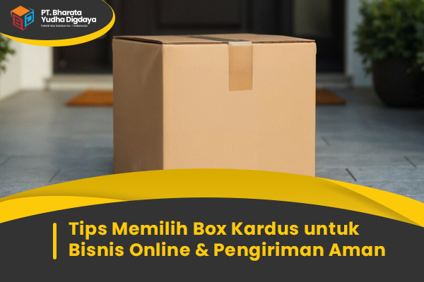 blog Tips Memilih Box Kardus untuk Bisnis Online & Pengiriman Aman